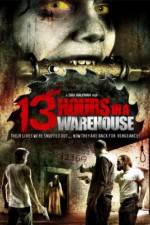 Watch 13 Hours in a Warehouse Megashare8