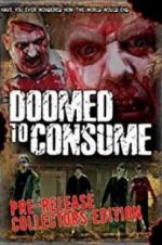 Watch Doomed to Consume Megashare8