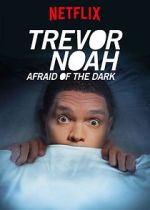 Watch Trevor Noah: Afraid of the Dark (TV Special 2017) Megashare8
