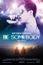 Watch Be Somebody Megashare8