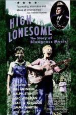 Watch High Lonesome The Story of Bluegrass Music Megashare8