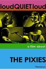 Watch loudQUIETloud A Film About the Pixies Megashare8