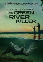 Watch Sins of the Father: The Green River Killer (TV Special 2022) Megashare8