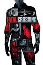 Watch Fatal Crossing Megashare8