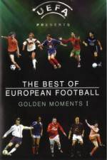 Watch The Best of European Football - Golden Moments 1 Megashare8