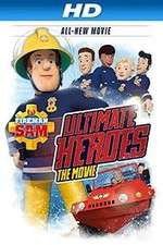 Watch Fireman Sam: Ultimate Heroes - The Movie Megashare8
