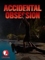 Watch Accidental Obsession Megashare8