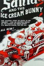 Watch Santa and the Ice Cream Bunny Megashare8