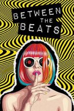 Watch Between the Beats Megashare8