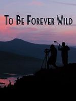 Watch To Be Forever Wild Megashare8