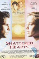 Watch Shattered Hearts A Moment of Truth Movie Megashare8