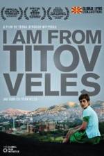 Watch I Am from Titov Veles Megashare8