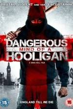 Watch Dangerous Mind of a Hooligan Megashare8
