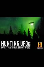 Watch Hunting UFOs: Investigating Alien Hotspots Megashare8