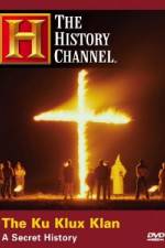 Watch History Channel The Ku Klux Klan - A Secret History Megashare8