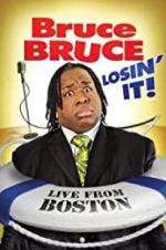 Watch Bruce Bruce: Losin\' It Megashare8