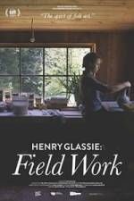 Watch Henry Glassie: Field Work Megashare8