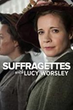 Watch Suffragettes with Lucy Worsley Megashare8
