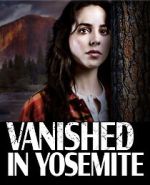 Watch Vanished in Yosemite Megashare8