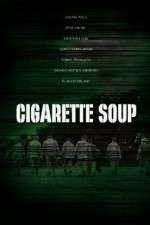 Watch Cigarette Soup Megashare8