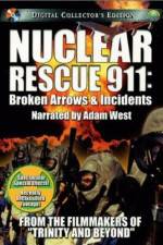 Watch Nuclear Rescue 911 Broken Arrows & Incidents Megashare8