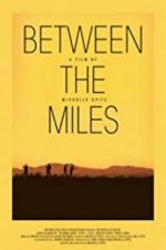 Watch Between the Miles Megashare8