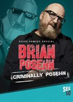 Watch Brian Posehn: Criminally Posehn (TV Special 2016) Online Megashare8