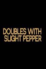 Watch Doubles with Slight Pepper Megashare8