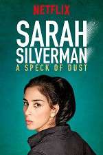 Watch Sarah Silverman: A Speck of Dust Megashare8