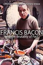 Watch Francis Bacon and the Brutality of Fact Megashare8