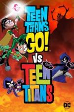 Watch Teen Titans Go! Vs. Teen Titans Megashare8