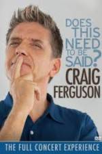 Watch Craig Ferguson Does This Need to Be Said Megashare8