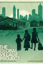 Watch The Global Village Project Megashare8