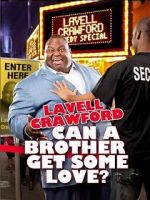 Watch Lavell Crawford: Can a Brother Get Some Love Megashare8