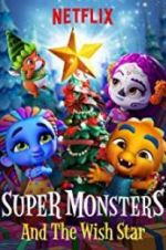 Watch Super Monsters and the Wish Star Megashare8