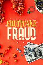 Watch Fruitcake Fraud Megashare8