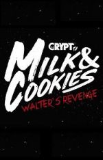 Watch Milk and Cookies: Walter\'s Revenge Megashare8