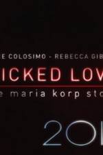 Watch Wicked Love The Maria Korp Story Megashare8