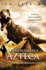 Watch Tyrannosaurus Azteca Megashare8