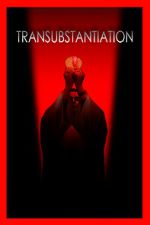 Watch Transubstantiation Megashare8