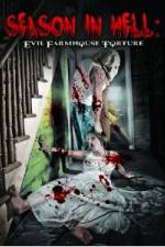 Watch Season In Hell: Evil Farmhouse Torture Megashare8