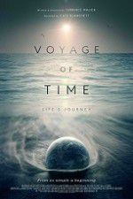 Watch Voyage of Time: Life\'s Journey Megashare8