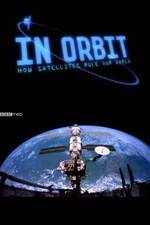 Watch In Orbit: How Satellites Rule Our World Megashare8