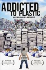 Watch Addicted to Plastic Megashare8