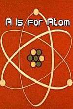 Watch A Is for Atom Megashare8