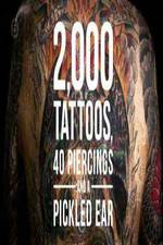 Watch 2000 Tattoos 40 Piercings and a Pickled Ear Megashare8