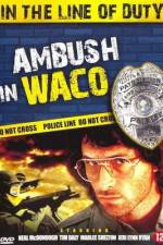 Watch Ambush in Waco In the Line of Duty Megashare8