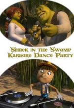 Watch Shrek in the Swamp Karaoke Dance Party Megashare8