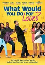 Watch What Would You Do for Love Megashare8