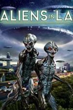 Watch Aliens in LA Megashare8